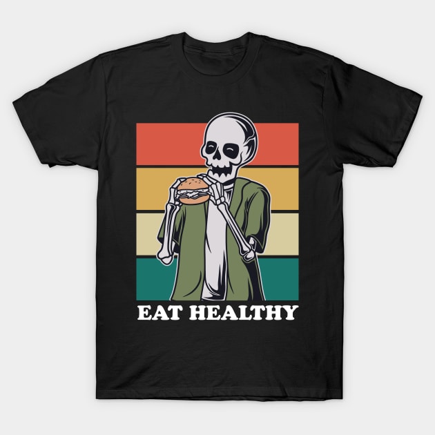 Eat Healthy | Burger Skeleton T-Shirt by Denotation